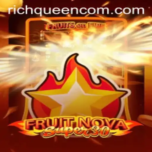 Exploring FruitrNovaSupe30: The Exciting World of RICHQUEEN