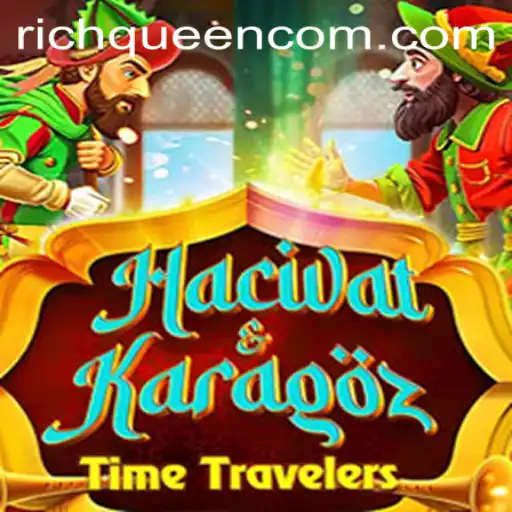 Discover the Enchantment of HacivatandKaragoz: Unveiling the RICHQUEEN Adventure