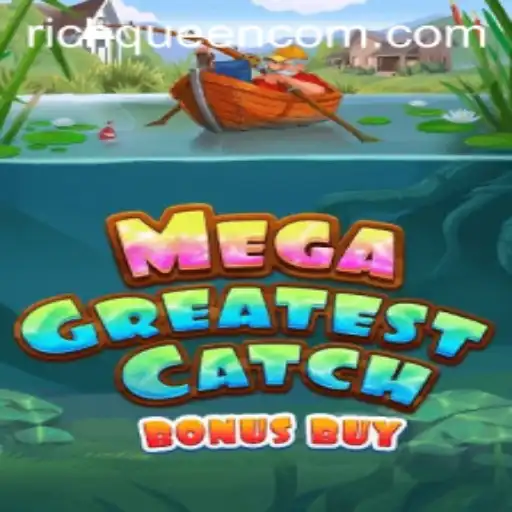 Discover the Excitement of MegaGreatestCatchBonusBuy: Unleash the Power of RICHQUEEN
