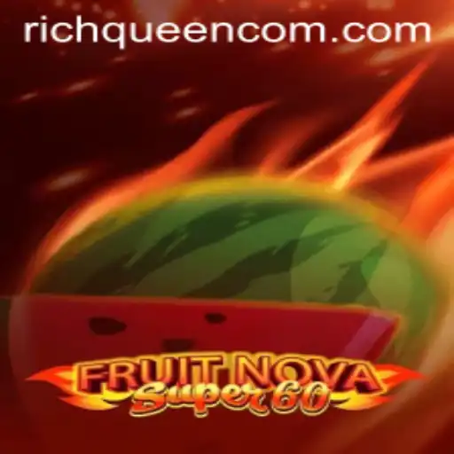 Discover the Thrill of FruitNovaSuper60: Your Gateway to RICHQUEEN Rewards