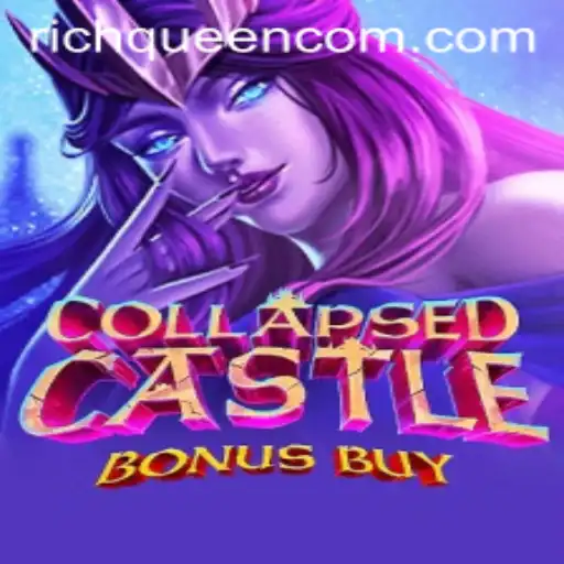 Exploring the Enigmatic World of CollapsedCastleBonusBuy: The Thrill of RICHQUEEN