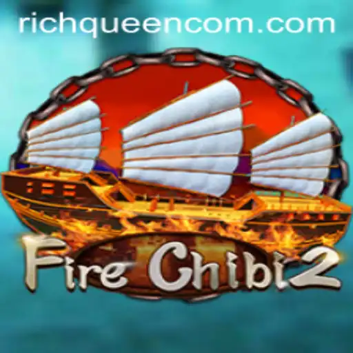 Discover the Thrilling World of FireChibi2 and the Quest for RICHQUEEN
