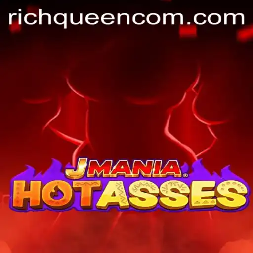 Exploring the Thrills of JManiaHotAsses: A New Gaming Sensation with RICHQUEEN