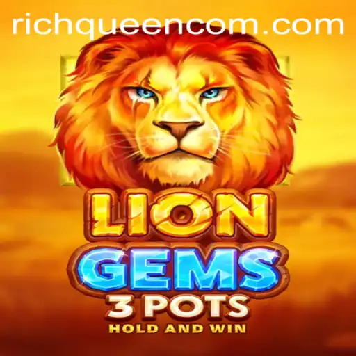 Exploring the Exciting World of LionGems3pots: A Closer Look at RICHQUEEN