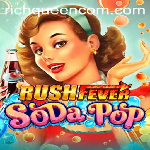 RushFeverSodaPop: A Dive Into the Exciting World of Strategy and Fun