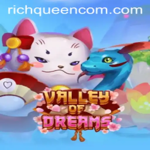 Discovering ValleyofDreams: An Exciting Adventure Awaits with RICHQUEEN